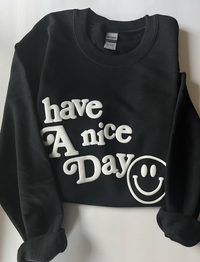 Have A Nice Day Puff Graphic Sweatshirt