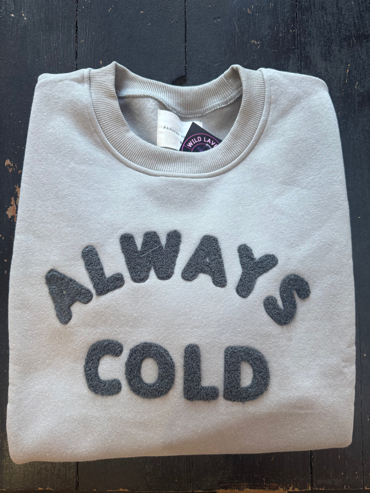 Always Cold Sweatshirt